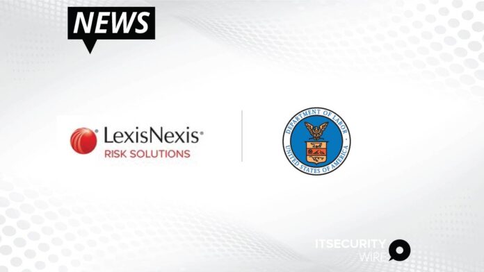 LexisNexis® Risk Solutions awarded _1.2 Billion Blanket Purchasing Agreement with U.S. Department of Labor to combat Fraud in State Workforce Systems-01