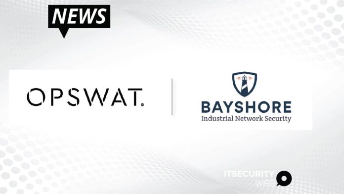 OPSWAT Announces Asset Acquisition of Bayshore Networks to Expand Critical Infrastructure Protection Capabilities to OTICS Environments-01