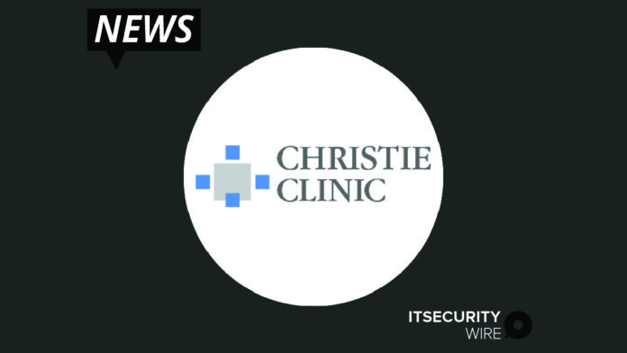 Christie Clinic Provides Notice of Data Event-01
