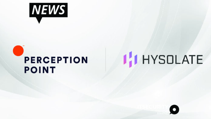 Perception Point Acquires Hysolate_ Expanding its Prevention-as-a-Service Portfolio to Include Web Security-01