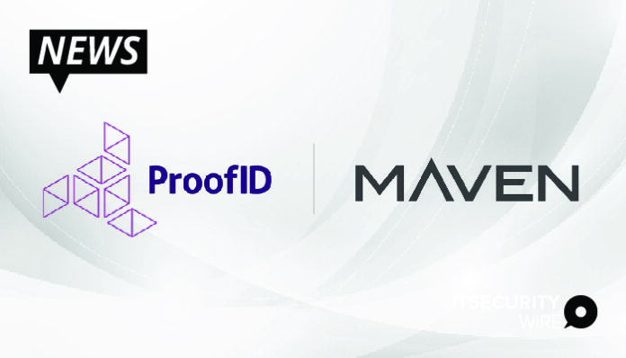 Maven Funds identity security specialists ProofID to aid its growth and strategic expansion-01