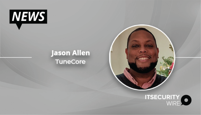 TuneCore Onboards Jason Allen to Senior Director of Infrastructure Operations