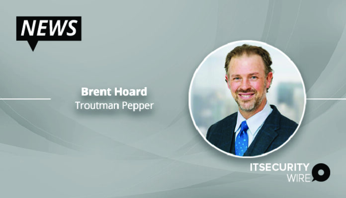 Troutman Pepper Extends National Privacy Practice with Addition of Partner Brent Hoard-01