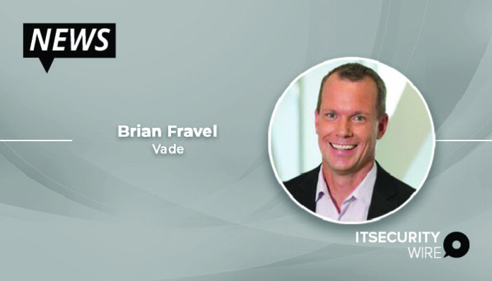 Vade Apoints Brian Fravel as New VP of-01 (1)