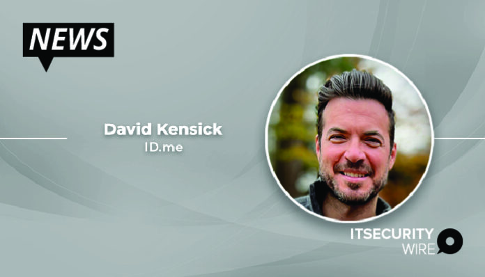 ID.me Appoints David Kensick as Chief Experience Officer-01