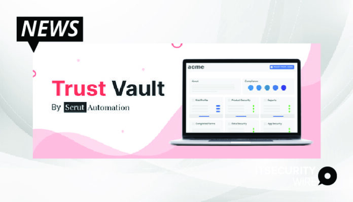 Scrut Automation Introduces ‘Trust Vault’_ an Integrated Offering on its GRC Platform-01