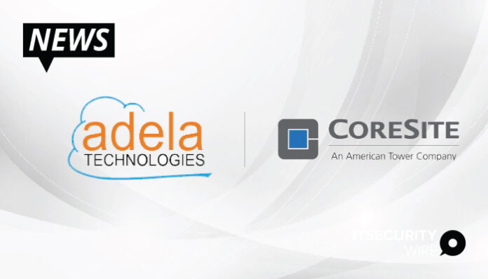 Adela-Technologies-Expands-Managed-Security-Services-Leveraging-CoreSite’s-Hybrid-IT-Solutions