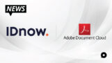 IDnow Unveils Partnership with Adobe Document Cloud to Make Digital Signatures Simpler and More Secure