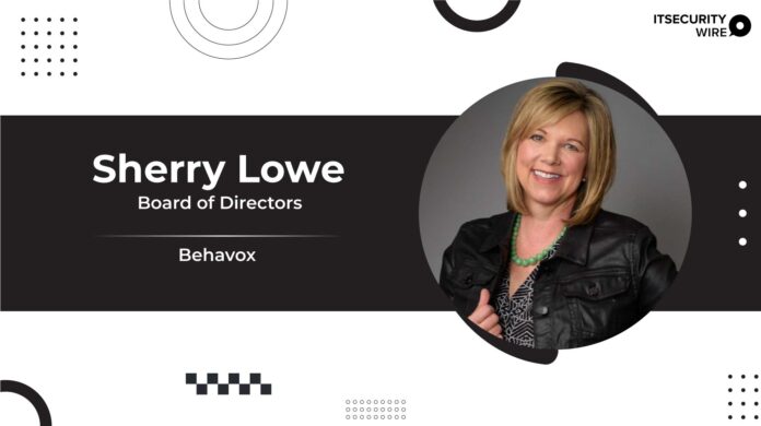 Behavox Adds Technology Industry Veteran Sherry Lowe As Strategic Advisor To The Board Of Directors