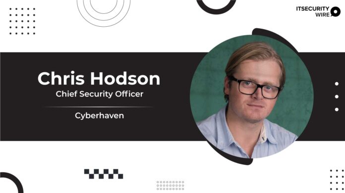 Cyberhaven Adds Chris Hodson As Chief Security Officer