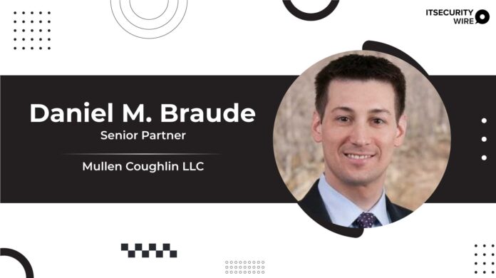 Mullen Coughlin LLC Expands Data Privacy Litigation Practice With Appointment Of Senior Partner, Daniel M. Braude