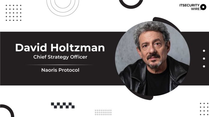 David Holtzman, former IBM Chief Scientist and global DNS System Designer joins Naoris Protocol, as Chief Strategy Officer, in the run up to launch.