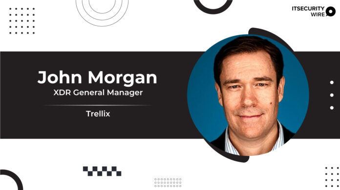 Trellix Announces Industry Veteran John Morgan as XDR General Manager